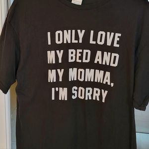 I ONLY LOVE MY BED GRAPHIC T-SHIRT. SIZE L